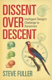 Cover of: Dissent Over Descent Evolutions 500year War On Intelligent Design