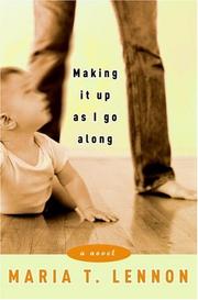 Cover of: Making it up as I go along by M. T. Lennon