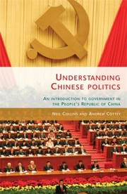 Cover of: Understanding Chinese Politics An Introduction To Government In The Peoples Republic Of China by 