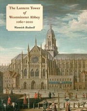 Cover of: The Lantern Tower Of Westminster Abbey 10602010 Reconstructing Its History And Architecture