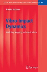 Vibroimpact Dynamics Modeling Mapping And Applications by Raouf A. Ibrahim