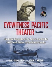 Cover of: Eyewitness Pacific Theater Firsthand Accounts Of The War In The Pacific From Pearl Harbor To The Atomic Bombs