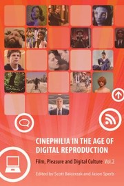 Cover of: Cinephilia In The Age Of Digital Reproduction Film Pleasure And Digital Culture Vol 2 by 