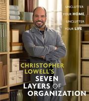 Cover of: Christopher Lowell's seven layers of organization: unclutter your home, unclutter your life