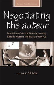 Cover of: Negotiating The Auteur Dominique Cabrera Nomie Lvovsky Laetitia Masson And Marion Vernoux