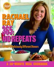 Cover of: Rachael Ray 365: No Repeats--A Year of Deliciously Different Dinners (A 30-Minute Meal Cookbook)