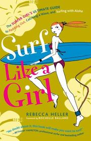 Cover of: Surf Like a Girl: The Surfer Girl's Ultimate Guide to Paddling Out, Catching a Wave, and Surfing with Aloha