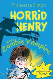 Horrid Henry And The Zombie Vampire by Francesca Simon, Tony Ross