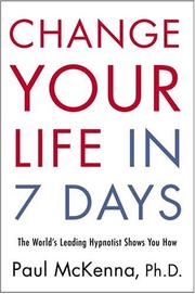 Cover of: Change Your Life in Seven Days by Paul McKenna