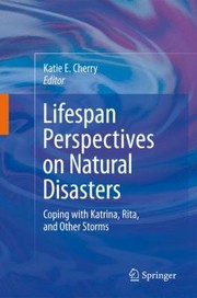 Cover of: Lifespan Perspectives On Natural Disasters Coping With Katrina Rita And Other Storms by Katie E. Cherry