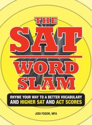 Cover of: The Sat Word Slam Rhyme Your Way To A Better Vocabulary And Higher Sat And Act Scores