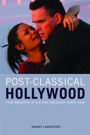 Cover of: Postclassical Hollywood Film Industry Style And Ideology Since 1945 by 