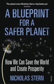 Cover of: A Blueprint For A Safer Planet How We Can Help Save Our World And Create Prosperty