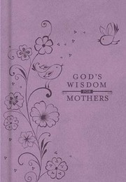 Cover of: Gods Wisdom For Mothers