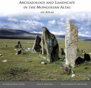 Archaeology And Landscape In The Mongolian Altai An Atlas by James E. Meacham