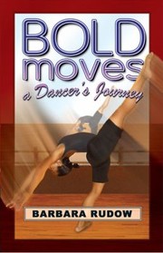 Cover of: Bold Moves A Dancers Journey by 