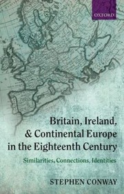 Cover of: Britain Ireland And Continental Europe In The Eighteenth Century Similarities Connections Identities