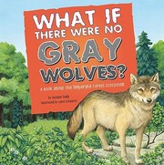 What If There Were No Gray Wolves A Book About The Temperate Forest Ecosystem by Carol Schwartz