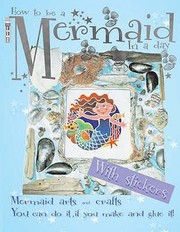 Cover of: How To Be A Mermaid In A Day by 