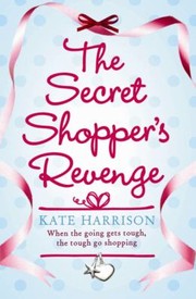 The Secret Shoppers Revenge by Kate Harrison