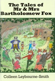 Cover of: The Tales Of Mr And Mrs Bartholemew Fox by 