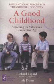 Cover of: A Good Childhood Searching For Values In A Competitive Age