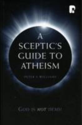 Sceptics Guide To Atheism Peter S Williams