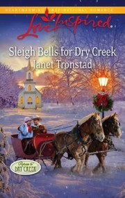 Sleigh Bells For Dry Creek by Janet Tronstad