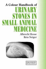 Cover of: A Colour Handbook Of Urinary Stones In Small Animal Medicine