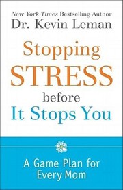 Cover of: Stopping Stress Before It Stops You A Game Plan For Every Mom