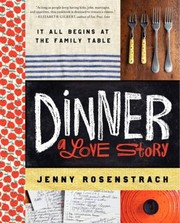 Cover of: Dinner A Love Story It All Begins At The Family Table