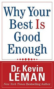 Why Your Best Is Good Enough by Dr. Kevin Leman