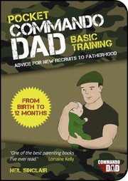 Cover of: Pocket Commando Dad Advice For New Recruits To Fatherhood From Birth To 12 Months