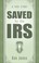 Cover of: Saved By The Irs A True Story