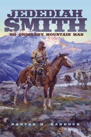 Cover of: Jedediah Smith No Ordinary Mountain Man