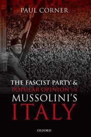 Cover of: The Fascist Party And Popular Opinion In Mussolinis Italy Why Fascism Failed