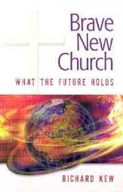 Cover of: Brave New Church What The Future Holds