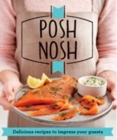 Cover of: Posh Nosh Delicious Recipes That Will Impress Your Guests by 
