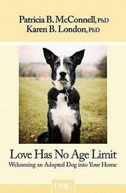 Cover of: Love Has No Age Limit Welcoming An Adopted Dog Into Your Home