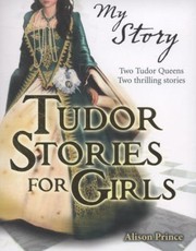 Tudor Stories For Girls by Alison Prince