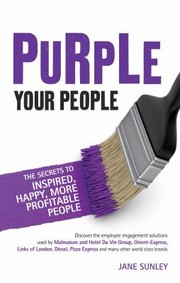 Cover of: Purple Your People The Secrets To Inspired Happy More Profitable People by Jane Sunley