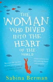 Cover of: The Woman Who Dived Into The Heart Of The World