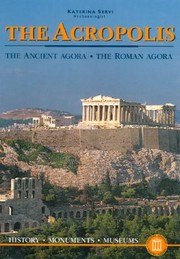 Cover of: The Acropolis The Ancient Agora The Roman Agora