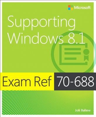 Exam Ref 70-688 Supporting Windows 8.1 (McSa)