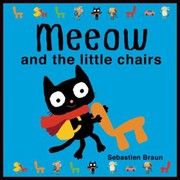 Cover of: Meeow And The Little Chairs by 