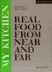 Cover of: My Kitchen Real Food From Near And Far