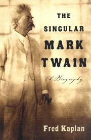 Cover of: The Singular Mark Twain by Fred Kaplan