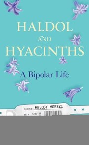 Cover of: Haldol And Hyacinths A Bipolar Life by 