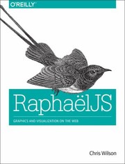 Cover of: Raphaeljs Graphics And Visualization On The Web