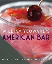 Cover of: William Yeowards American Bar The Worlds Most Glamorous Cocktails